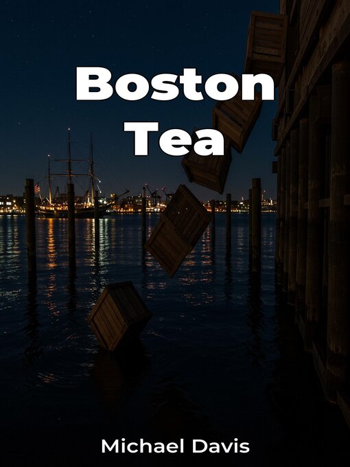 Title details for Boston Tea by Michael Davis - Available